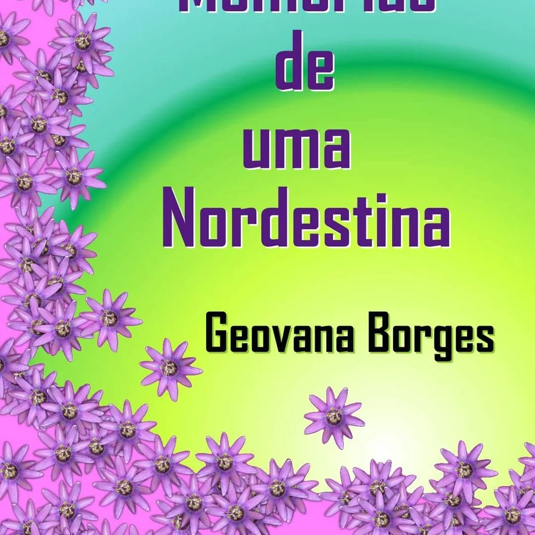 Minha autobiografia Memórias de uma Nordestina.