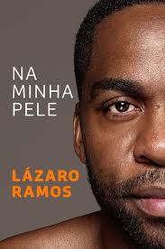 Realizei uma resenha sobre o livro na minha pele de Lázaro Ramos