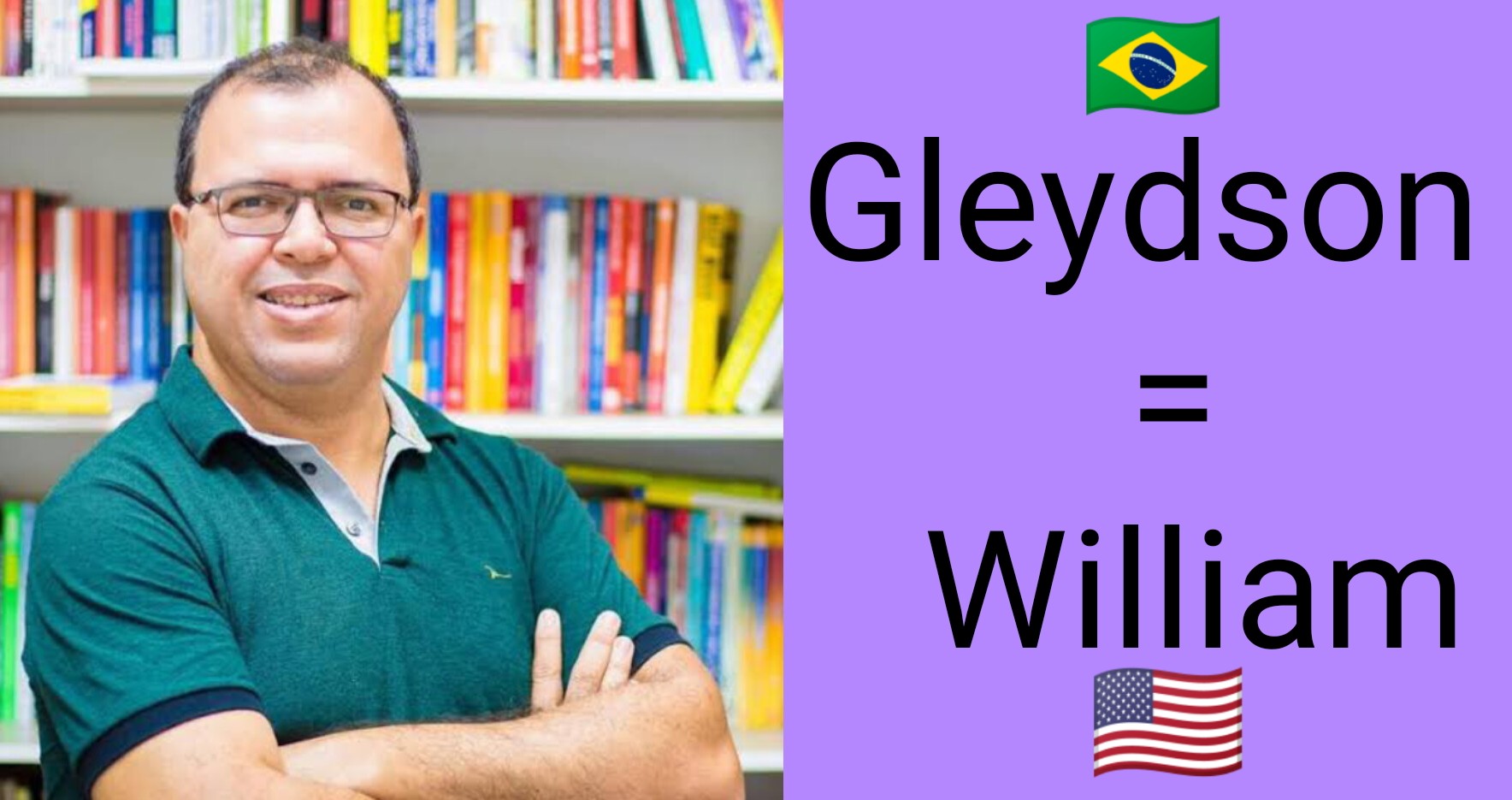 Gleydson em Inglês se Chama William 