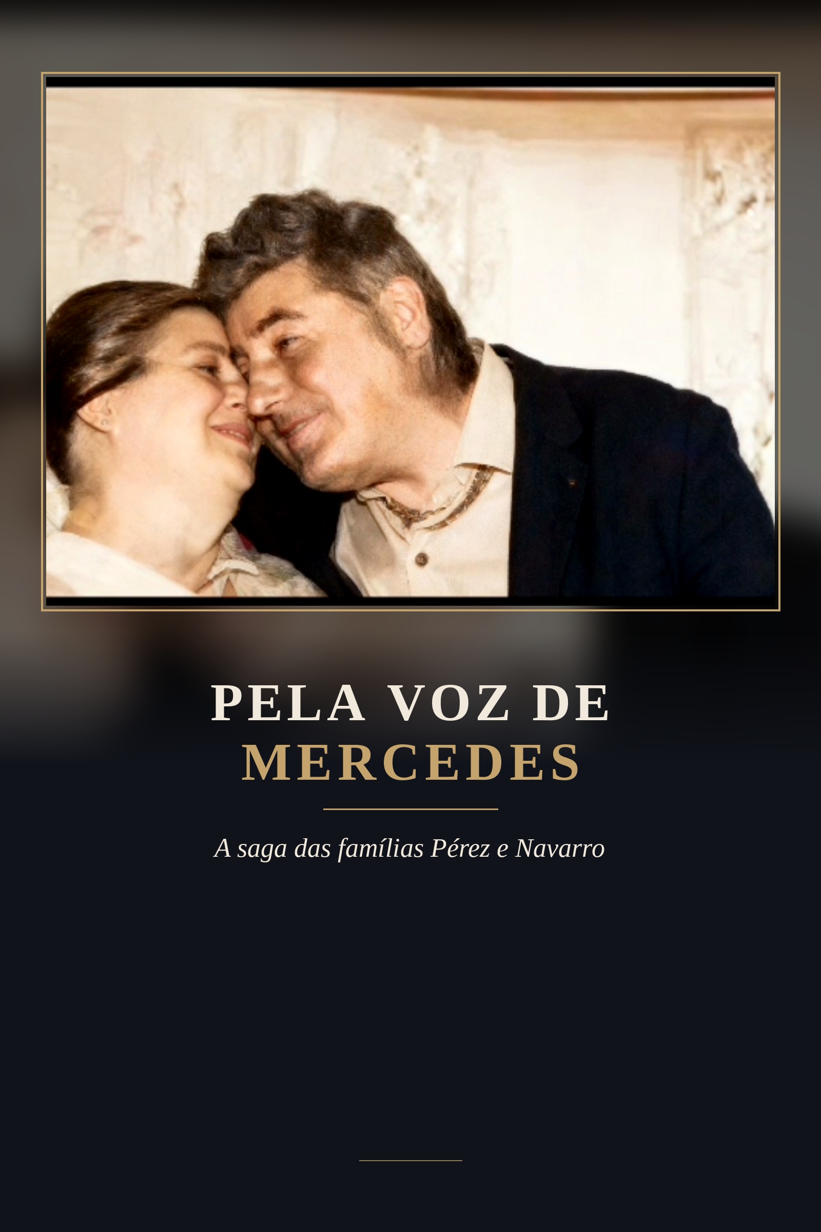 Pela Voz de Mercedes: A saga das famílias Pérez e Navarro